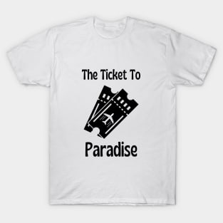 Your Ticket To Paradise T-Shirt